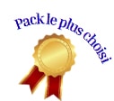 Pack le plus choisi : Médaille de confiance et qualité Médaille d'or aux rubans rouges surmontée du texte bleu Pack le plus choisi, gage de confiance et de qualité.
